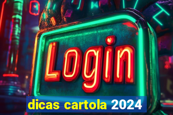 dicas cartola 2024